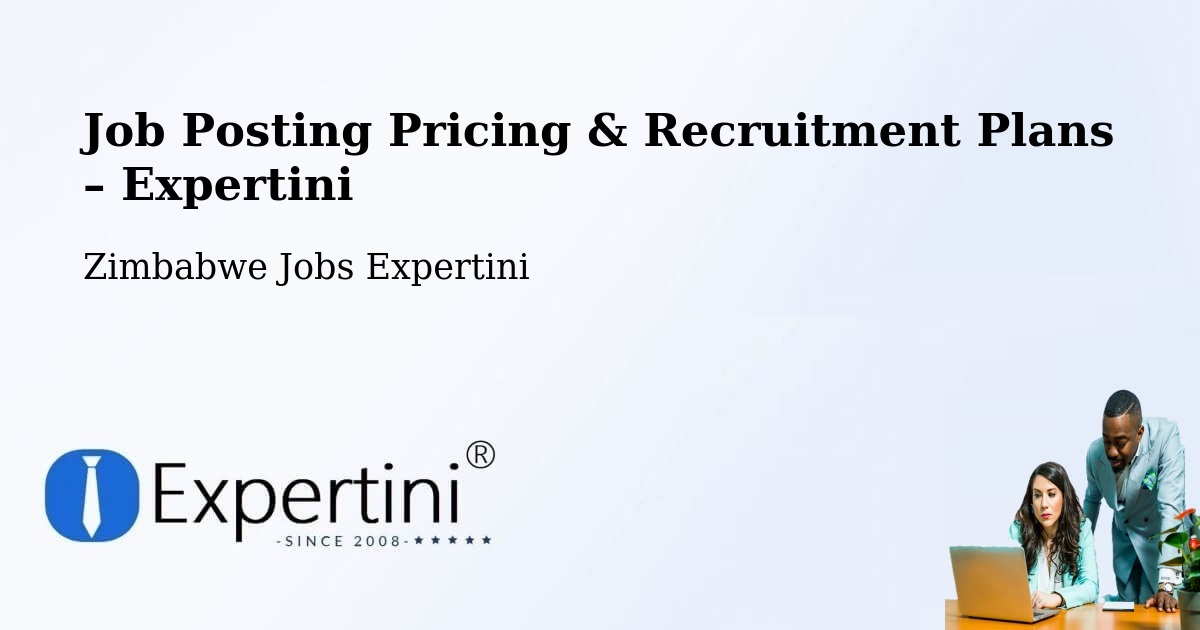Job Posting Pricing & Recruitment Plans – Kariba - Kariba, Zimbabwe Jobs Expertini